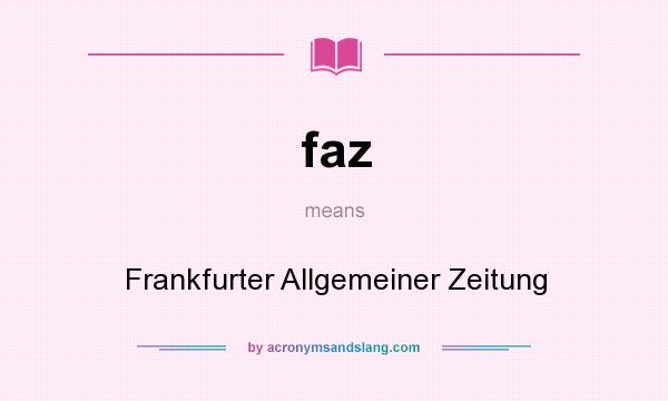 What does faz mean? It stands for Frankfurter Allgemeiner Zeitung