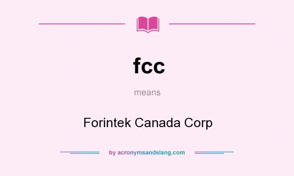 What does fcc mean? It stands for Forintek Canada Corp