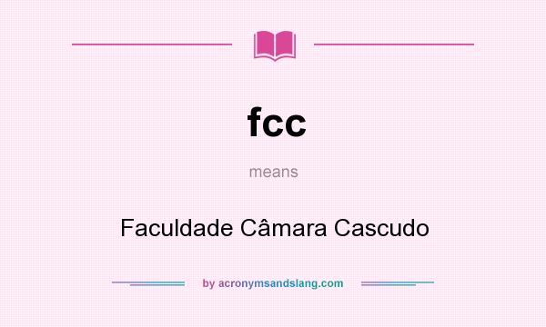 What does fcc mean? It stands for Faculdade Câmara Cascudo