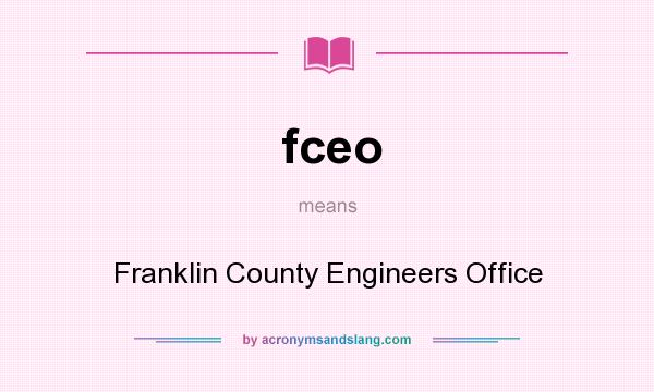 What does fceo mean? It stands for Franklin County Engineers Office