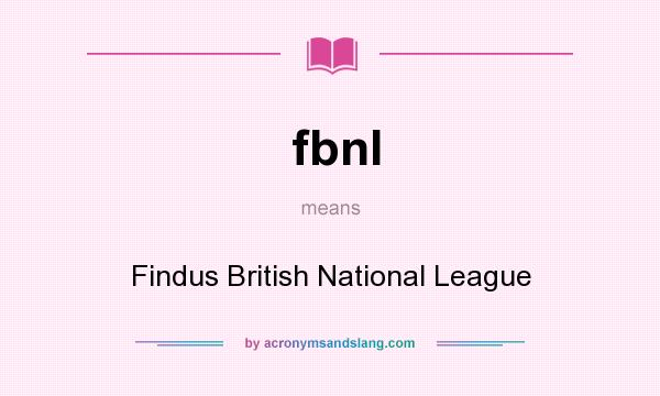 What does fbnl mean? It stands for Findus British National League