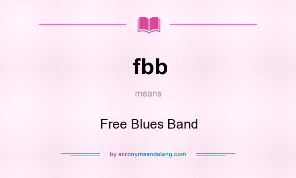 What does fbb mean? It stands for Free Blues Band