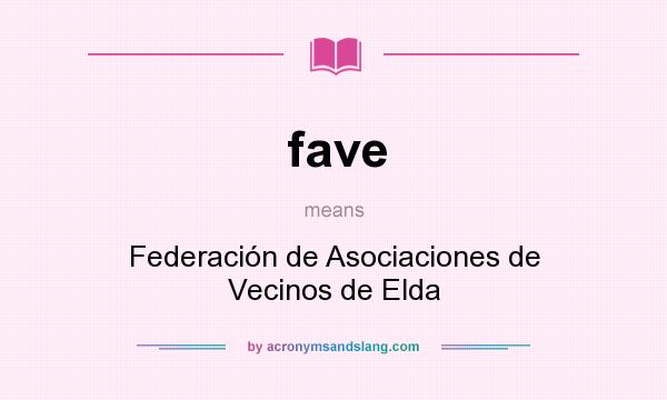 What does fave mean? It stands for Federación de Asociaciones de Vecinos de Elda