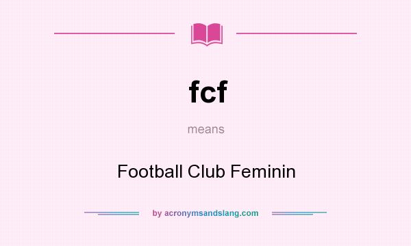 What does fcf mean? It stands for Football Club Feminin