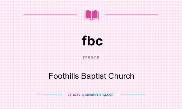 What does fbc mean? It stands for Foothills Baptist Church