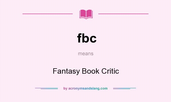 What does fbc mean? It stands for Fantasy Book Critic