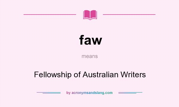 What does faw mean? It stands for Fellowship of Australian Writers