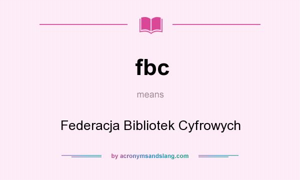 What does fbc mean? It stands for Federacja Bibliotek Cyfrowych
