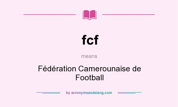 What does fcf mean? It stands for Fédération Camerounaise de Football