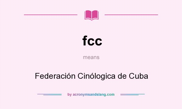 What does fcc mean? It stands for Federación Cinólogica de Cuba