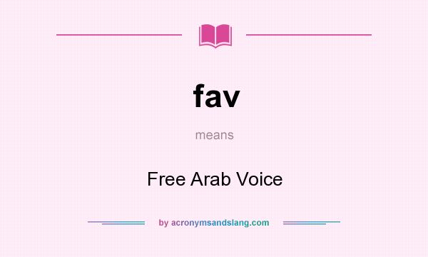 What does fav mean? It stands for Free Arab Voice