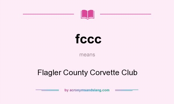 What does fccc mean? It stands for Flagler County Corvette Club