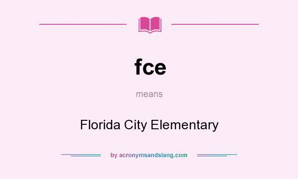 What does fce mean? It stands for Florida City Elementary