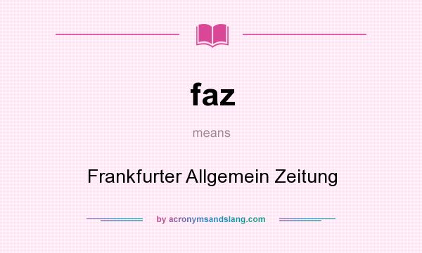 What does faz mean? It stands for Frankfurter Allgemein Zeitung