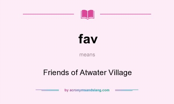 What does fav mean? It stands for Friends of Atwater Village