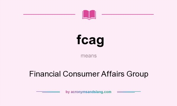 What does fcag mean? It stands for Financial Consumer Affairs Group