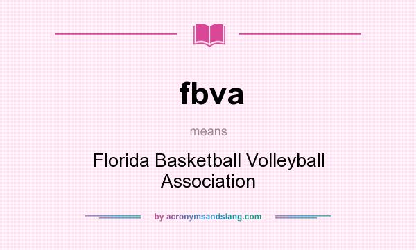 What does fbva mean? It stands for Florida Basketball Volleyball Association