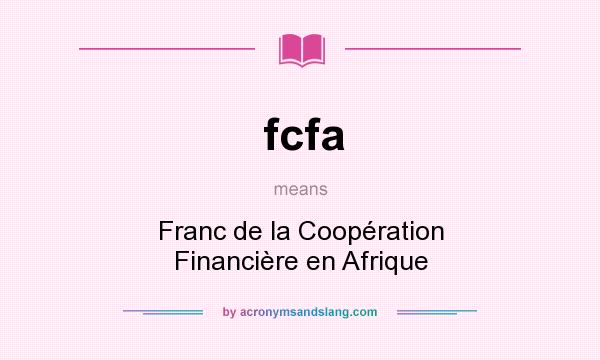 What does fcfa mean? It stands for Franc de la Coopération Financière en Afrique