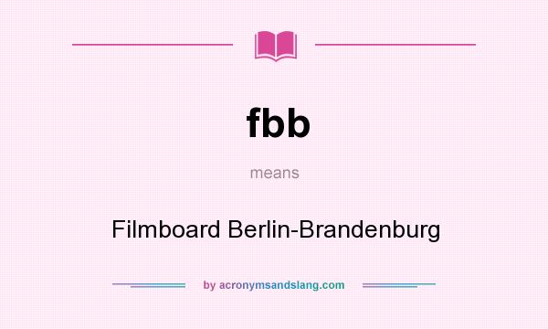 What does fbb mean? It stands for Filmboard Berlin-Brandenburg