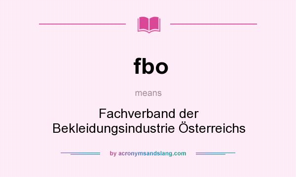 What does fbo mean? It stands for Fachverband der Bekleidungsindustrie Österreichs