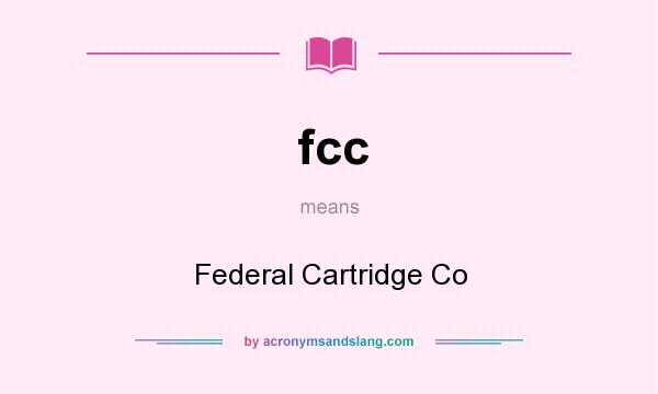 What does fcc mean? It stands for Federal Cartridge Co