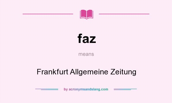 What does faz mean? It stands for Frankfurt Allgemeine Zeitung