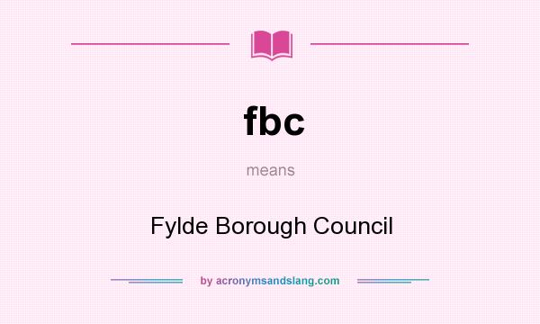 What does fbc mean? It stands for Fylde Borough Council