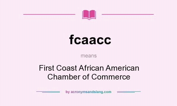What does fcaacc mean? It stands for First Coast African American Chamber of Commerce