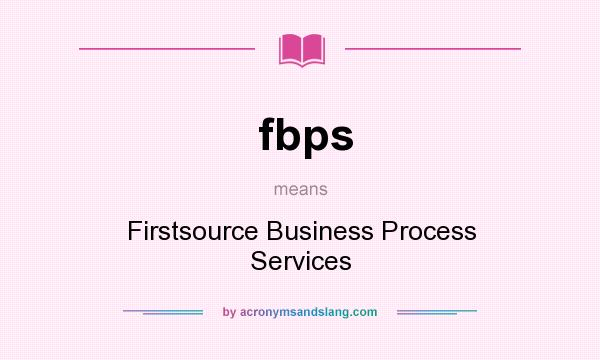 What does fbps mean? It stands for Firstsource Business Process Services
