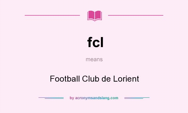 What does fcl mean? It stands for Football Club de Lorient
