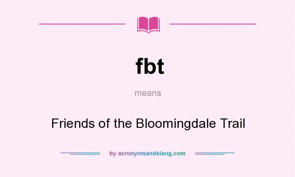 What does fbt mean? It stands for Friends of the Bloomingdale Trail