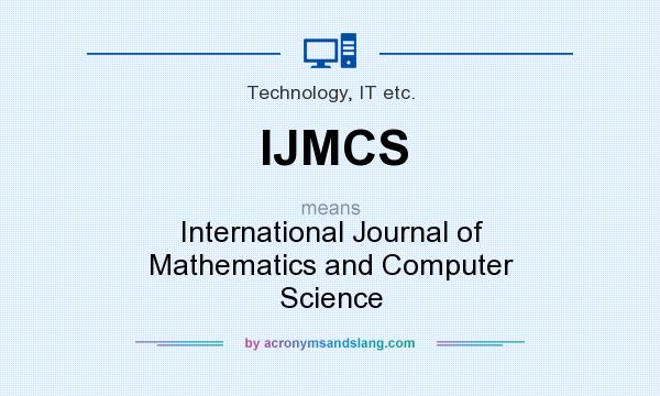 What does IJMCS mean? It stands for International Journal of Mathematics and Computer Science