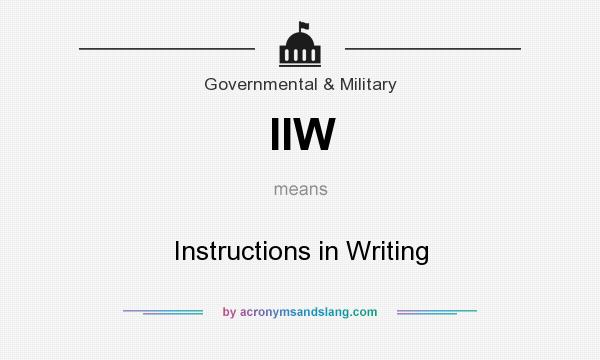What does IIW mean? It stands for Instructions in Writing