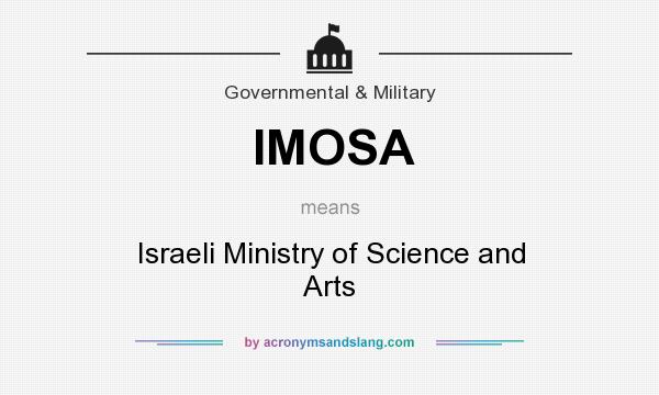 What does IMOSA mean? It stands for Israeli Ministry of Science and Arts