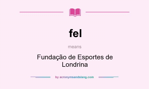 What does fel mean? It stands for Fundação de Esportes de Londrina