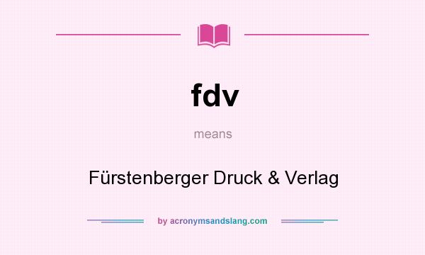 What does fdv mean? It stands for Fürstenberger Druck & Verlag