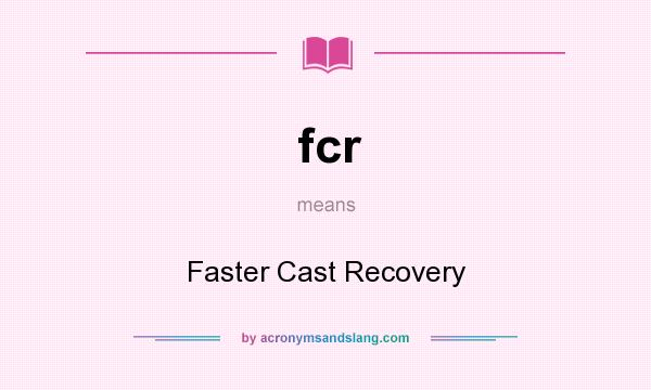 What does fcr mean? It stands for Faster Cast Recovery