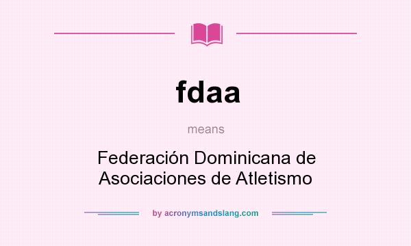 What does fdaa mean? It stands for Federación Dominicana de Asociaciones de Atletismo