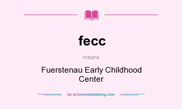 What does fecc mean? It stands for Fuerstenau Early Childhood Center