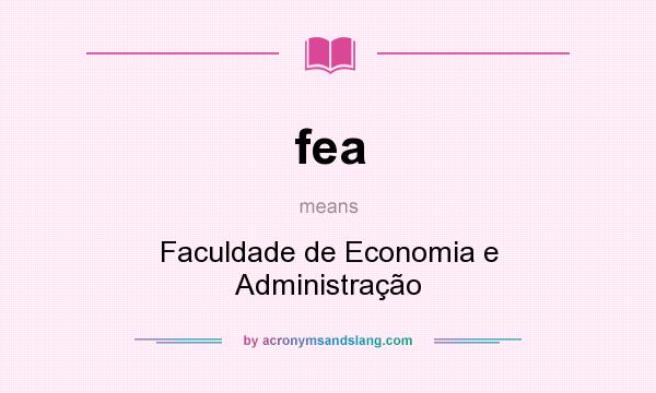 What does fea mean? It stands for Faculdade de Economia e Administração
