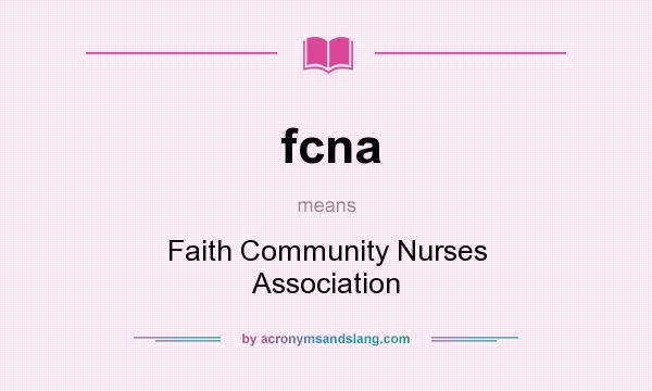 What does fcna mean? It stands for Faith Community Nurses Association