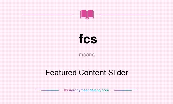 What does fcs mean? It stands for Featured Content Slider