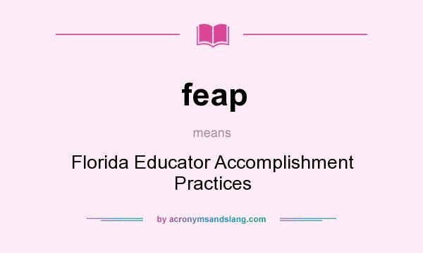 What does feap mean? It stands for Florida Educator Accomplishment Practices