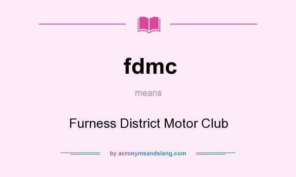 What does fdmc mean? It stands for Furness District Motor Club