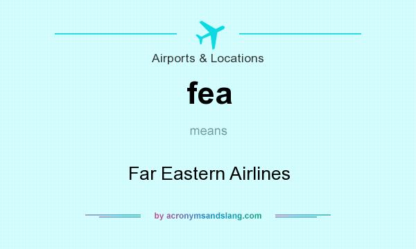 What does fea mean? It stands for Far Eastern Airlines