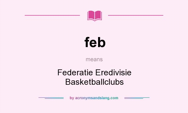 What does feb mean? It stands for Federatie Eredivisie Basketballclubs