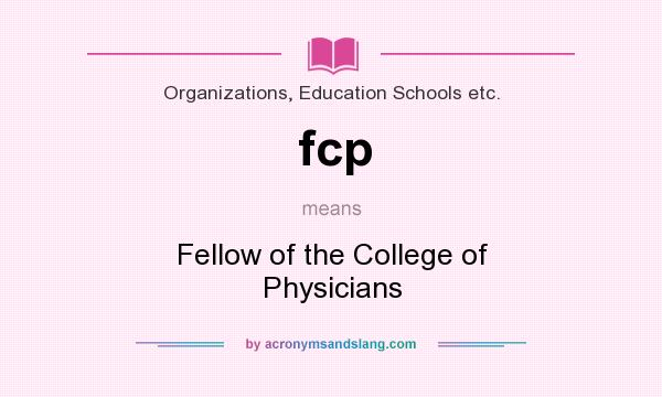 What does fcp mean? It stands for Fellow of the College of Physicians