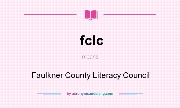 What does fclc mean? It stands for Faulkner County Literacy Council