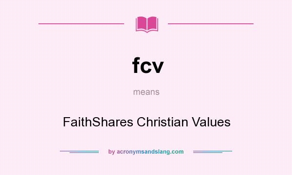 What does fcv mean? It stands for FaithShares Christian Values