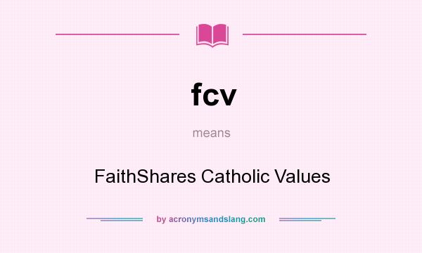 What does fcv mean? It stands for FaithShares Catholic Values